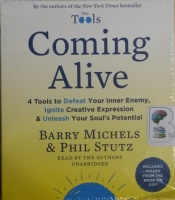 Coming Alive - The Tools - 4 Tools to Defeat Your Inner Enemy written by Barry Michels and Phil Stutz performed by Barry Michels and Phil Stutz on CD (Unabridged)